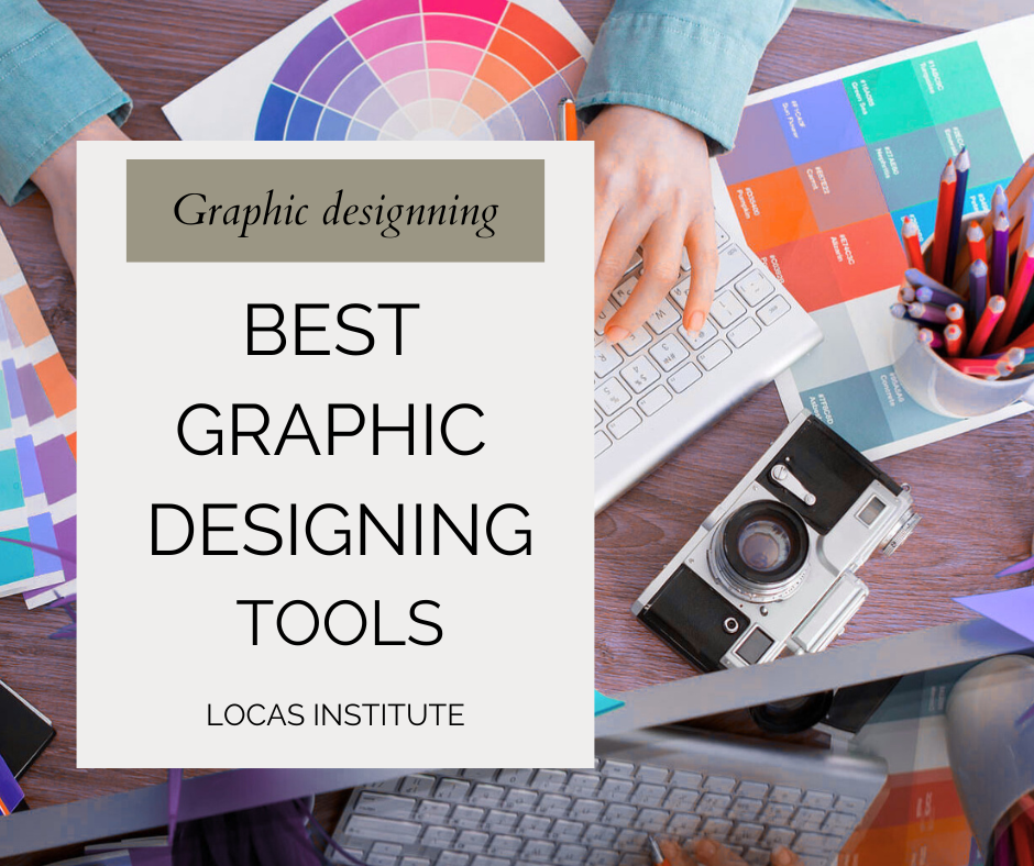 Best Graphic Designing Tool for Beginners: by Locas Institute