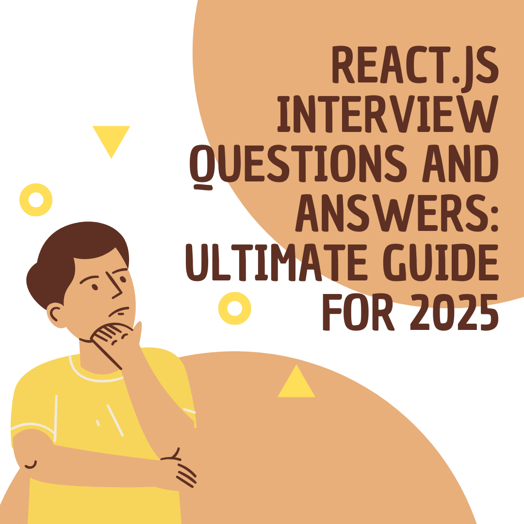 React.js Interview Questions and Answers: Ultimate Guide for 2025
