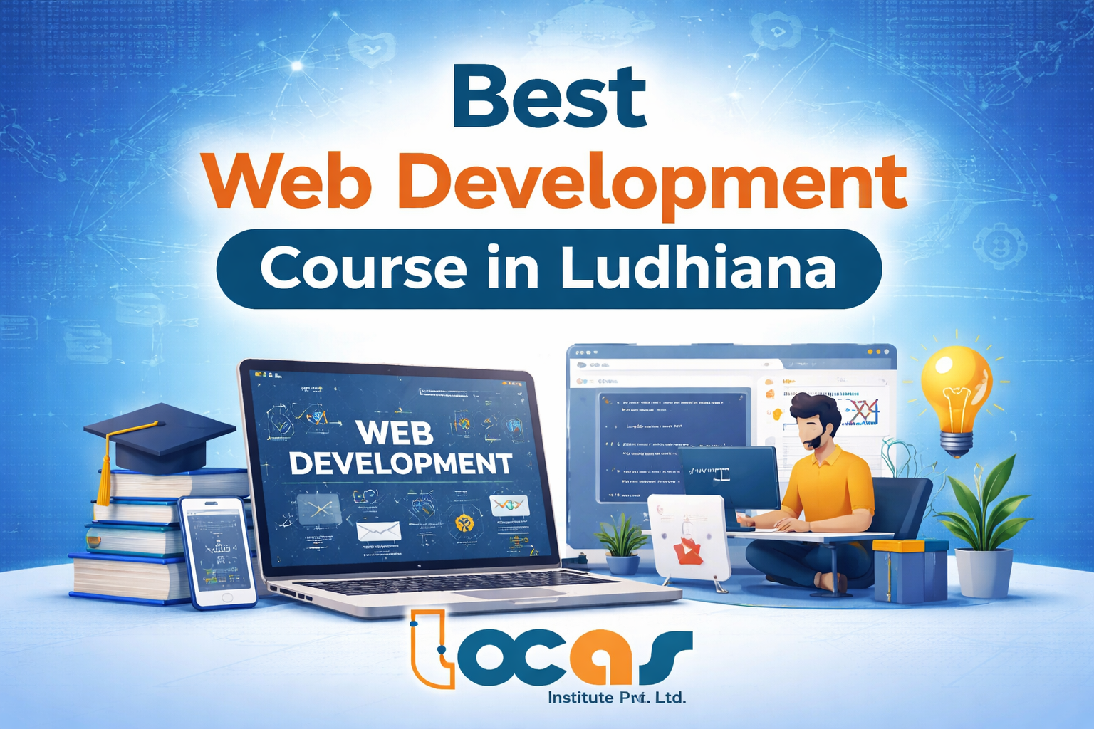 Best Web Development Course in Ludhiana by LOCAS Institute with practical training and live projects
